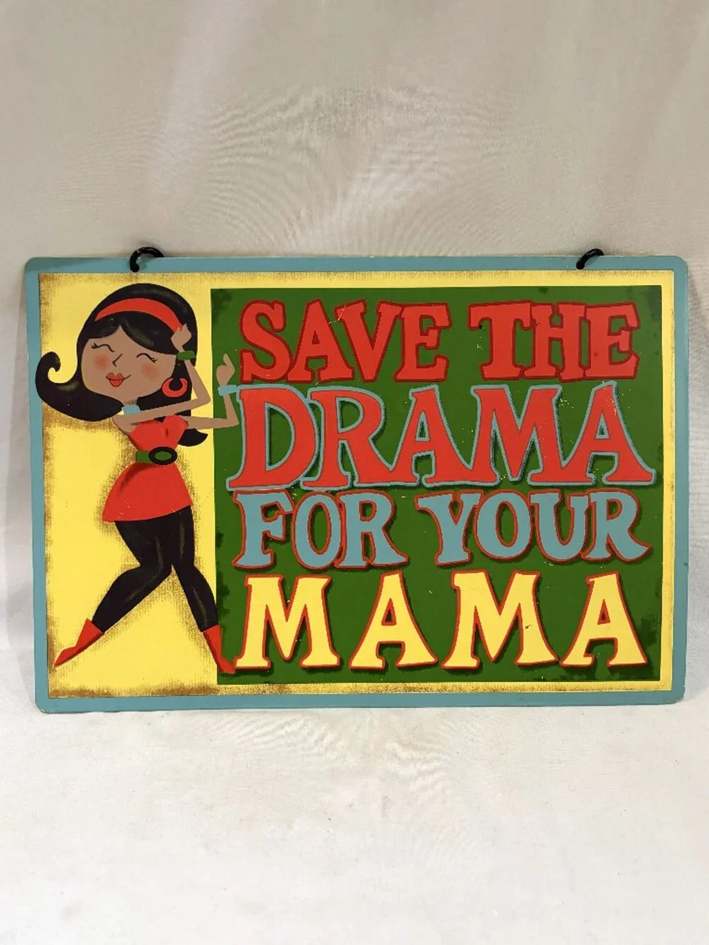 Metal Sign Save The Drama For Your Mama Wall Hanging Sign